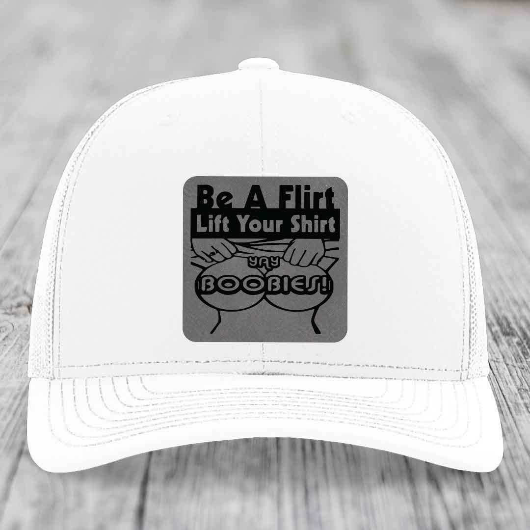 Be A Flirt Lift Your Shirt Yay Boobies! - Leather Patch Hat - Grey to Black Patch - Richardson 112 Snapback Trucker Hat