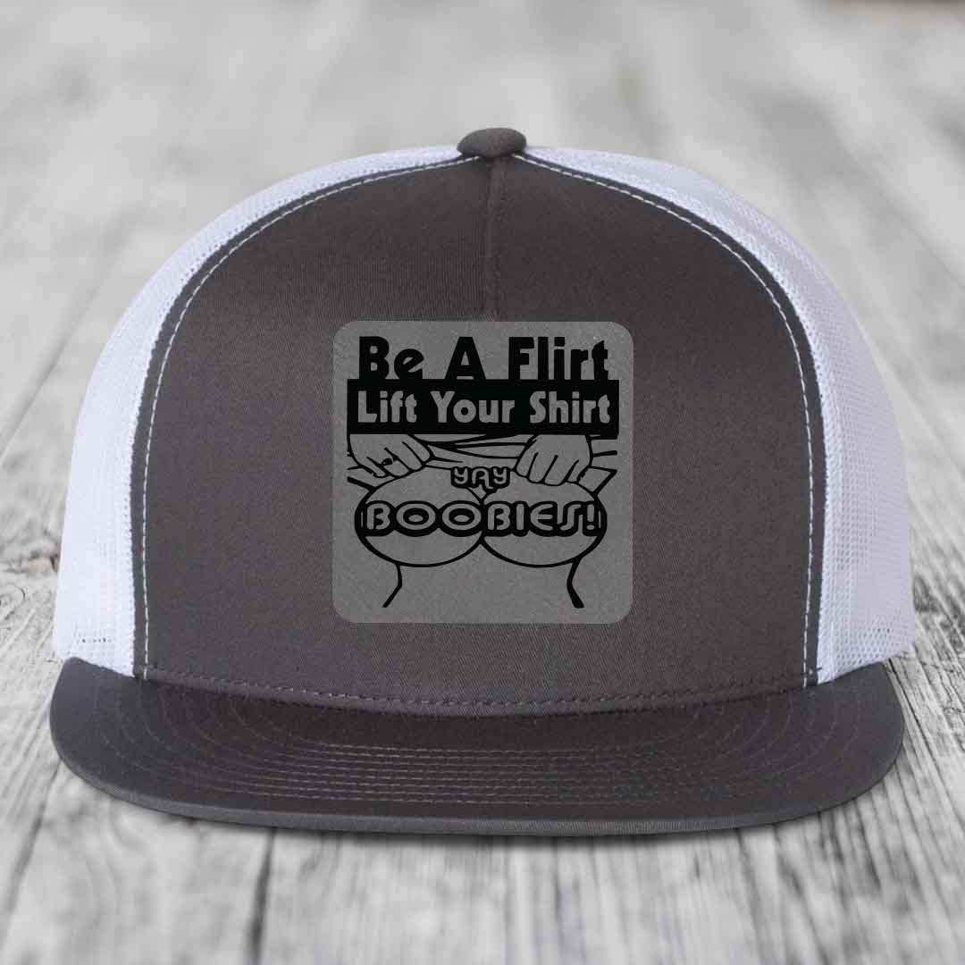 Be A Flirt Lift Your Shirt Yay Boobies! - Leather Patch Hat - Grey to Black Patch - Yupoong 6006 Snapback Flatbill Hat