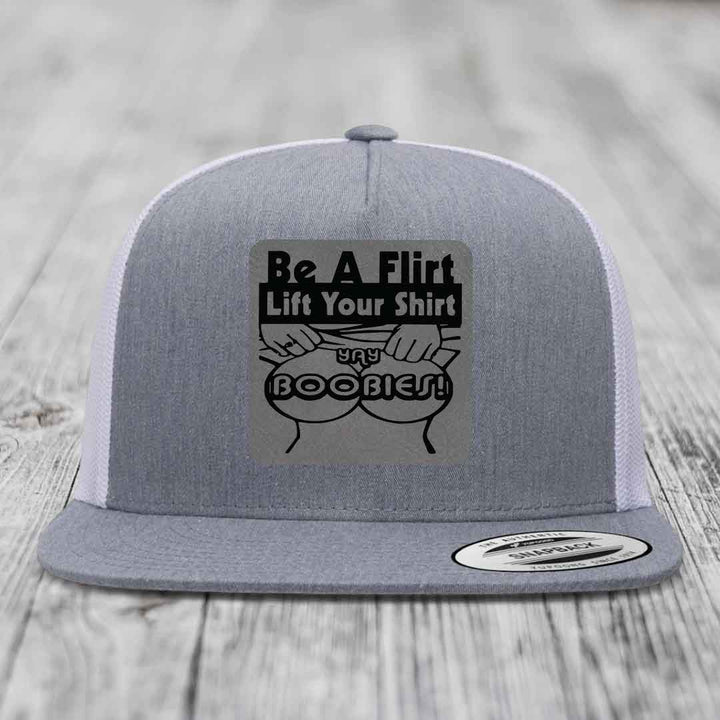 Be A Flirt Lift Your Shirt Yay Boobies! - Leather Patch Hat - Grey to Black Patch - Yupoong 6006 Snapback Flatbill Hat