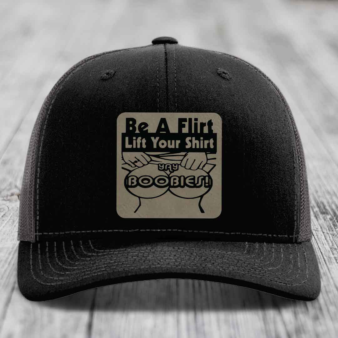Be A Flirt Lift Your Shirt Yay Boobies! - Leather Patch Hat - Light Brown to Black Patch - Richardson 112 Snapback Trucker Hat