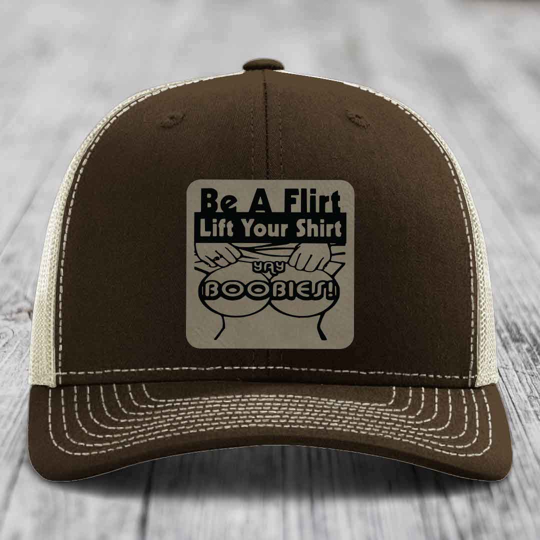 Be A Flirt Lift Your Shirt Yay Boobies! - Leather Patch Hat - Light Brown to Black Patch - Richardson 112 Snapback Trucker Hat