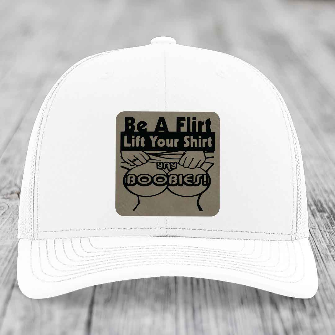 Be A Flirt Lift Your Shirt Yay Boobies! - Leather Patch Hat - Light Brown to Black Patch - Richardson 112 Snapback Trucker Hat