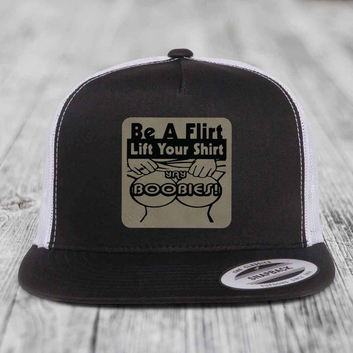 Be A Flirt Lift Your Shirt Yay Boobies! - Leather Patch Hat - Light Brown to Black Patch - Yupoong 6006 Snapback Flatbill Hat