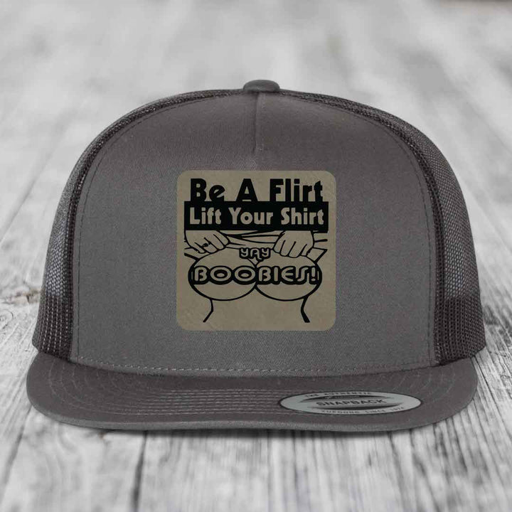 Be A Flirt Lift Your Shirt Yay Boobies! - Leather Patch Hat - Light Brown to Black Patch - Yupoong 6006 Snapback Flatbill Hat