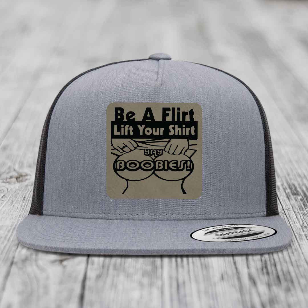 Be A Flirt Lift Your Shirt Yay Boobies! - Leather Patch Hat - Light Brown to Black Patch - Yupoong 6006 Snapback Flatbill Hat