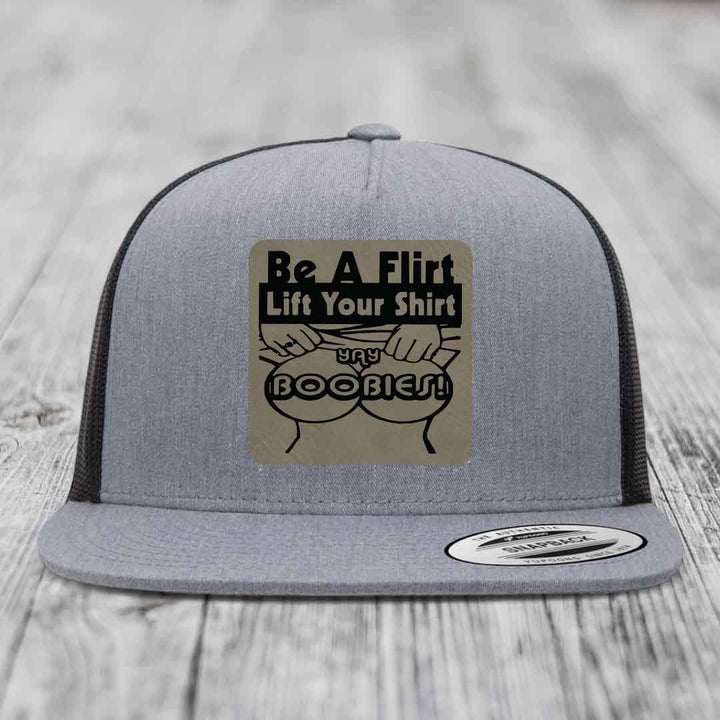 Be A Flirt Lift Your Shirt Yay Boobies! - Leather Patch Hat - Light Brown to Black Patch - Yupoong 6006 Snapback Flatbill Hat