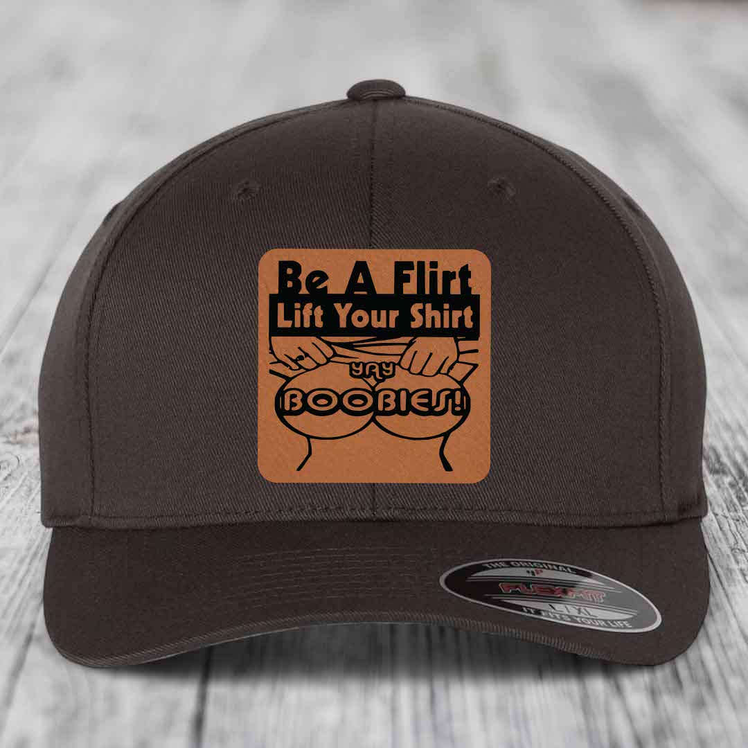 Be A Flirt Lift Your Shirt Yay Boobies! - Leather Patch Hat - Rawhide to Black Patch - Flexfit 6277 Fitted Hat
