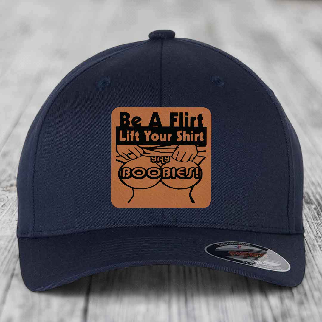 Be A Flirt Lift Your Shirt Yay Boobies! - Leather Patch Hat - Rawhide to Black Patch - Flexfit 6277 Fitted Hat