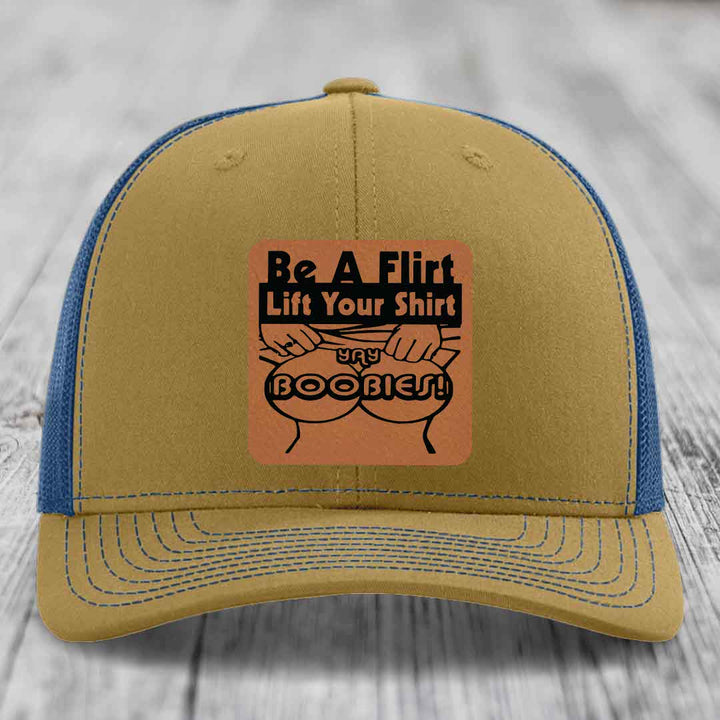 Be A Flirt Lift Your Shirt Yay Boobies! - Leather Patch Hat - Rawhide to Black Patch - Richardson 112 Snapback Trucker Hat