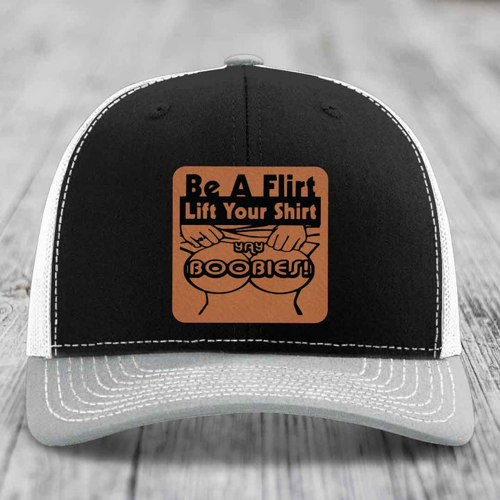 Be A Flirt Lift Your Shirt Yay Boobies! - Leather Patch Hat - Rawhide to Black Patch - Richardson 112 Snapback Trucker Hat