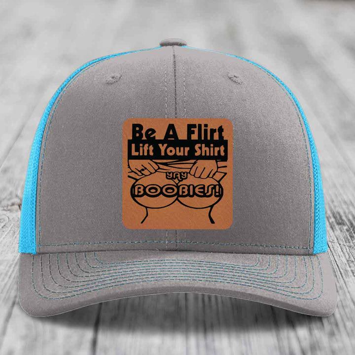 Be A Flirt Lift Your Shirt Yay Boobies! - Leather Patch Hat - Rawhide to Black Patch - Richardson 112 Snapback Trucker Hat