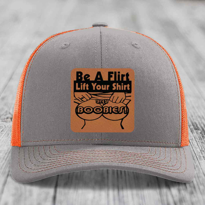 Be A Flirt Lift Your Shirt Yay Boobies! - Leather Patch Hat - Rawhide to Black Patch - Richardson 112 Snapback Trucker Hat