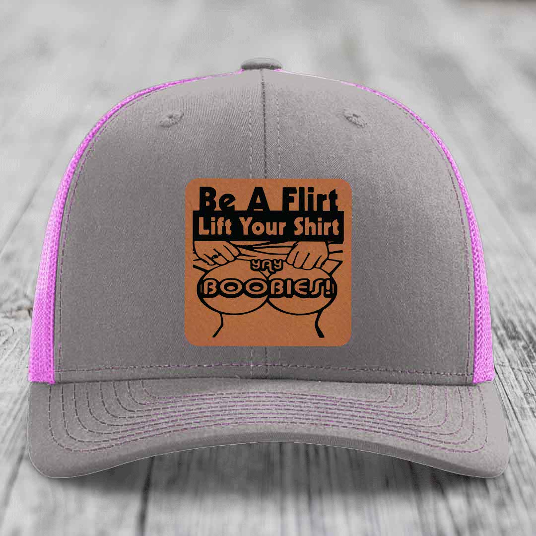 Be A Flirt Lift Your Shirt Yay Boobies! - Leather Patch Hat - Rawhide to Black Patch - Richardson 112 Snapback Trucker Hat