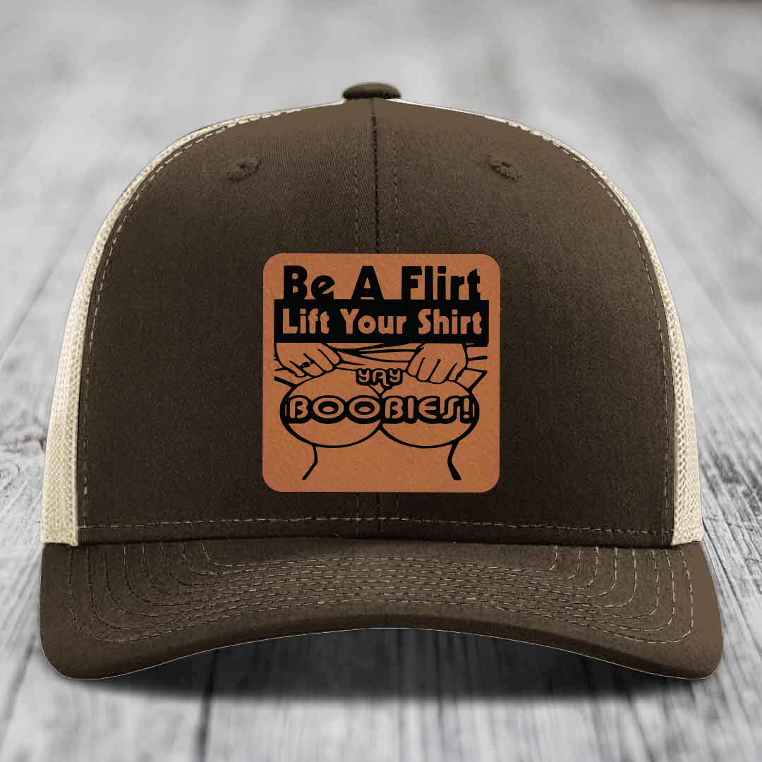 Be A Flirt Lift Your Shirt Yay Boobies! - Leather Patch Hat - Rawhide to Black Patch - Richardson 112 Snapback Trucker Hat