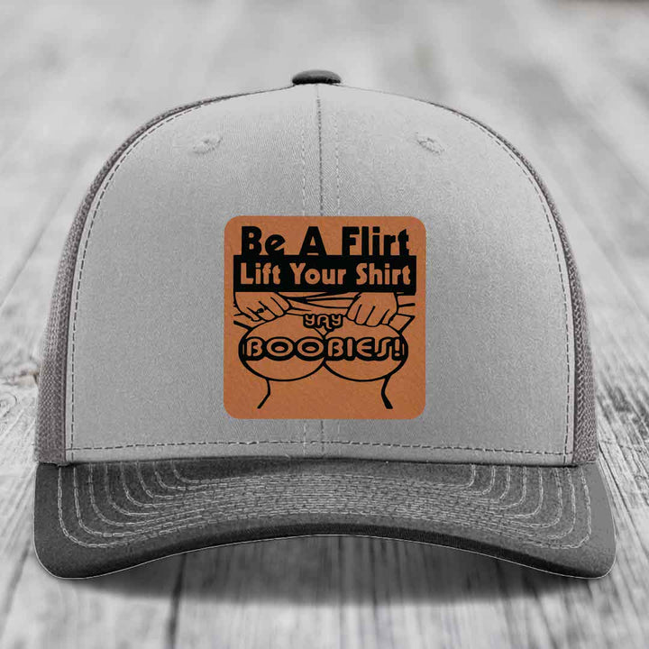 Be A Flirt Lift Your Shirt Yay Boobies! - Leather Patch Hat - Rawhide to Black Patch - Richardson 112 Snapback Trucker Hat