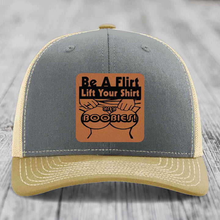 Be A Flirt Lift Your Shirt Yay Boobies! - Leather Patch Hat - Rawhide to Black Patch - Richardson 112 Snapback Trucker Hat