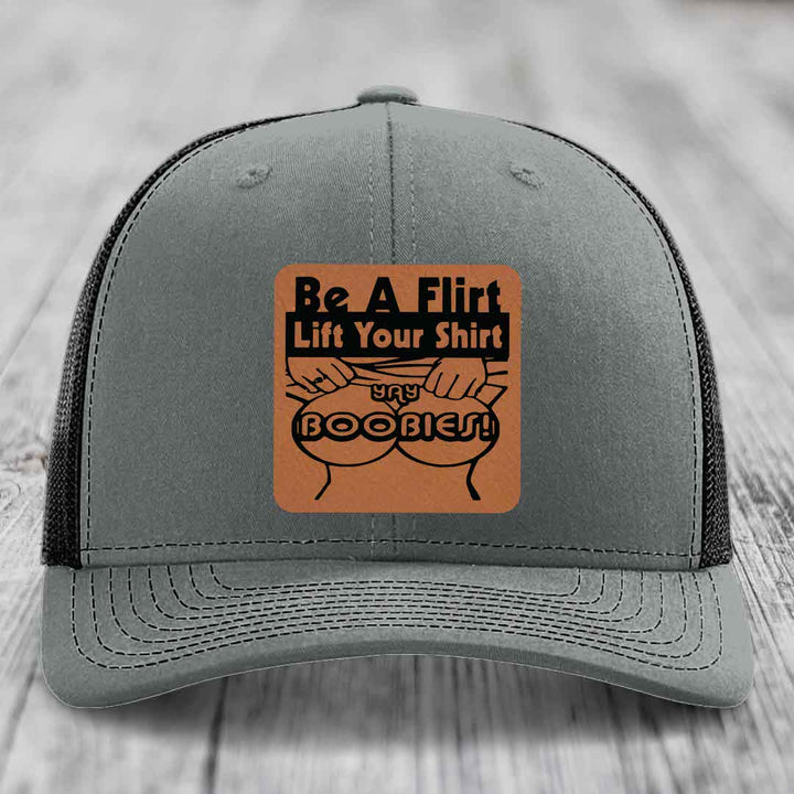 Be A Flirt Lift Your Shirt Yay Boobies! - Leather Patch Hat - Rawhide to Black Patch - Richardson 112 Snapback Trucker Hat