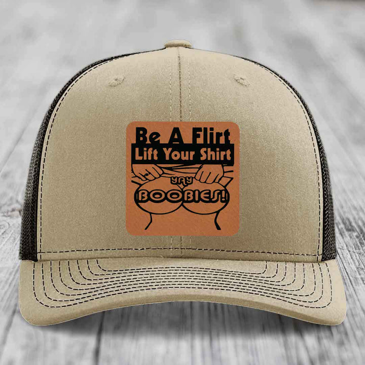 Be A Flirt Lift Your Shirt Yay Boobies! - Leather Patch Hat - Rawhide to Black Patch - Richardson 112 Snapback Trucker Hat