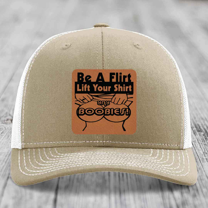 Be A Flirt Lift Your Shirt Yay Boobies! - Leather Patch Hat - Rawhide to Black Patch - Richardson 112 Snapback Trucker Hat