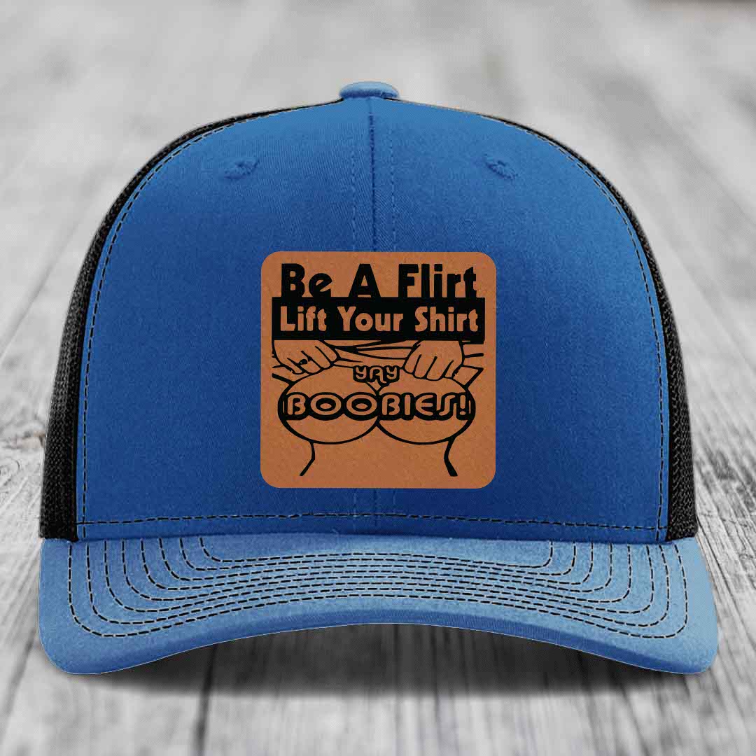 Be A Flirt Lift Your Shirt Yay Boobies! - Leather Patch Hat - Rawhide to Black Patch - Richardson 112 Snapback Trucker Hat
