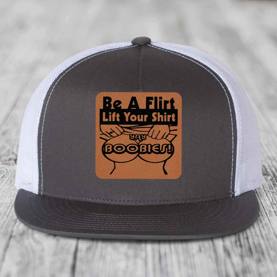 Be A Flirt Lift Your Shirt Yay Boobies! - Leather Patch Hat - Rawhide to Black Patch - Yupoong 6006 Snapback Flatbill Hat