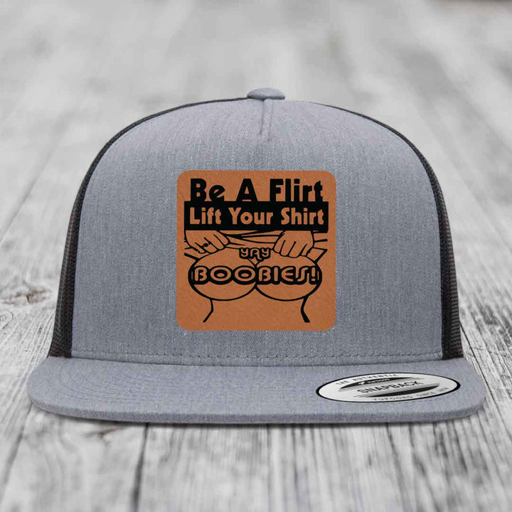 Be A Flirt Lift Your Shirt Yay Boobies! - Leather Patch Hat - Rawhide to Black Patch - Yupoong 6006 Snapback Flatbill Hat