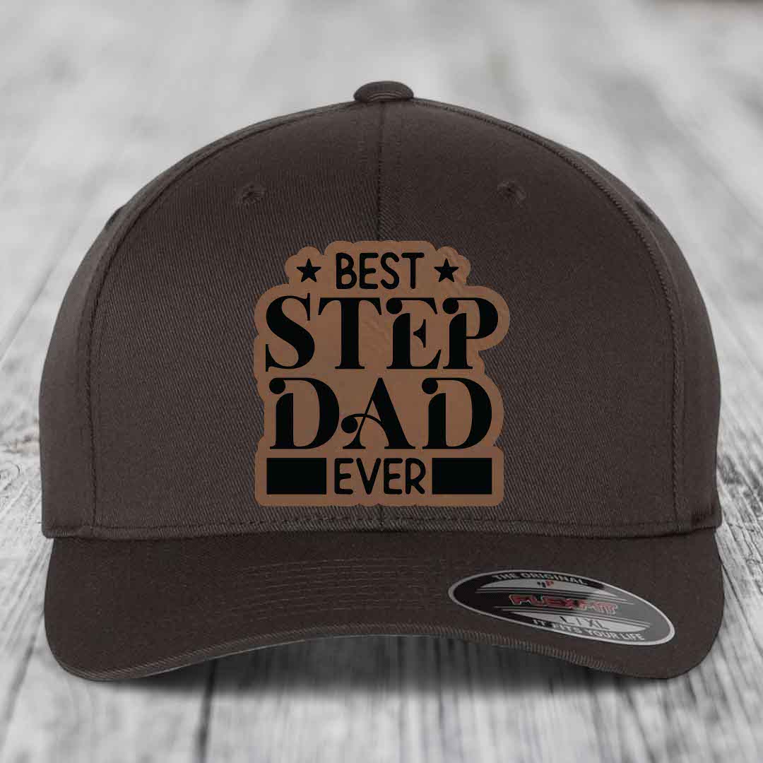 Best Step Dad Ever - Leather Patch Hat - Dark Brown to Black Patch - Flexfit 6277 Fitted Hat