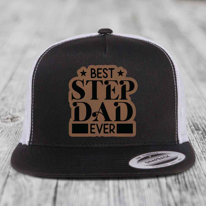 Best Step Dad Ever - Leather Patch Hat - Dark Brown to Black Patch - Yupoong 6006 Snapback Flatbill Hat