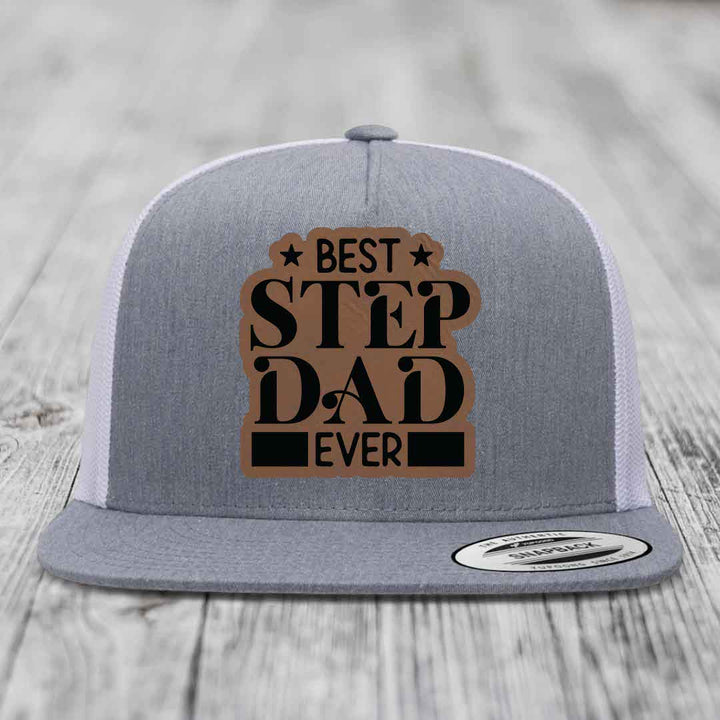 Best Step Dad Ever - Leather Patch Hat - Dark Brown to Black Patch - Yupoong 6006 Snapback Flatbill Hat