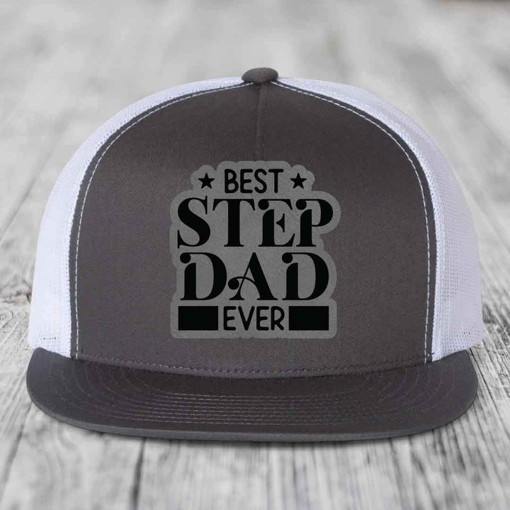 Best Step Dad Ever - Leather Patch Hat - Grey to Black Patch - Yupoong 6006 Snapback Flatbill Hat
