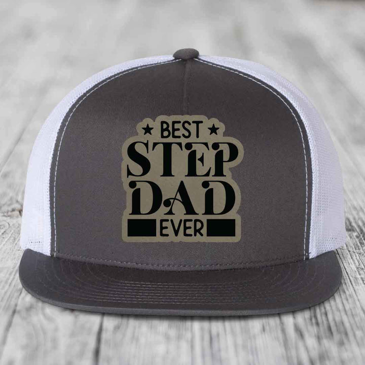 Best Step Dad Ever - Leather Patch Hat - Light Brown to Black Patch - Yupoong 6006 Snapback Flatbill Hat