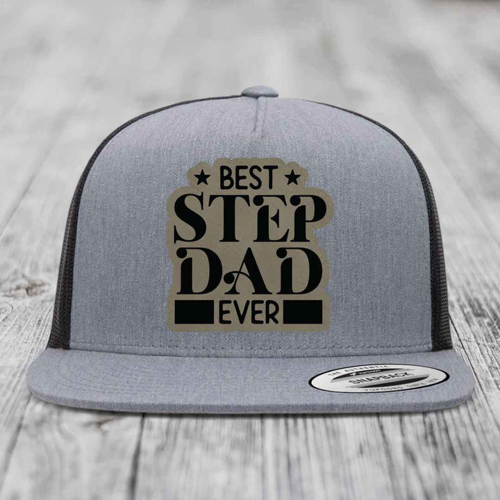 Best Step Dad Ever - Leather Patch Hat - Light Brown to Black Patch - Yupoong 6006 Snapback Flatbill Hat