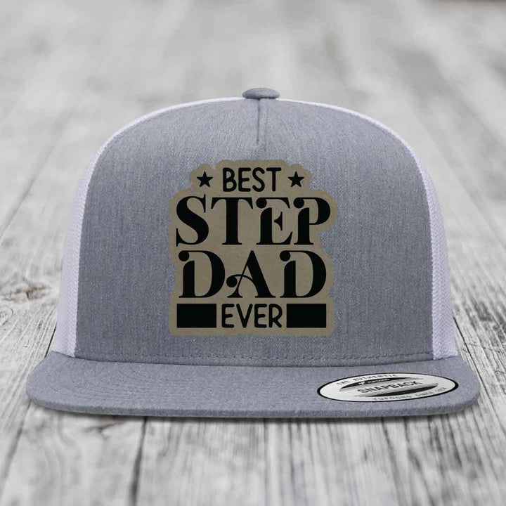 Best Step Dad Ever - Leather Patch Hat - Light Brown to Black Patch - Yupoong 6006 Snapback Flatbill Hat