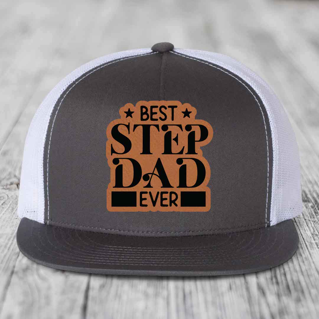 Best Step Dad Ever - Leather Patch Hat - Rawhide to Black Patch - Yupoong 6006 Snapback Flatbill Hat