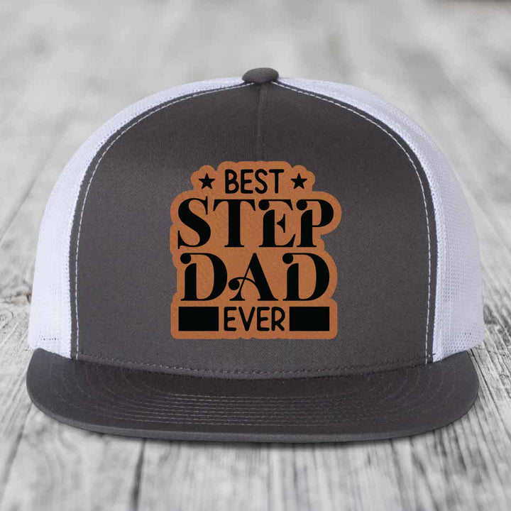 Best Step Dad Ever - Leather Patch Hat - Rawhide to Black Patch - Yupoong 6006 Snapback Flatbill Hat