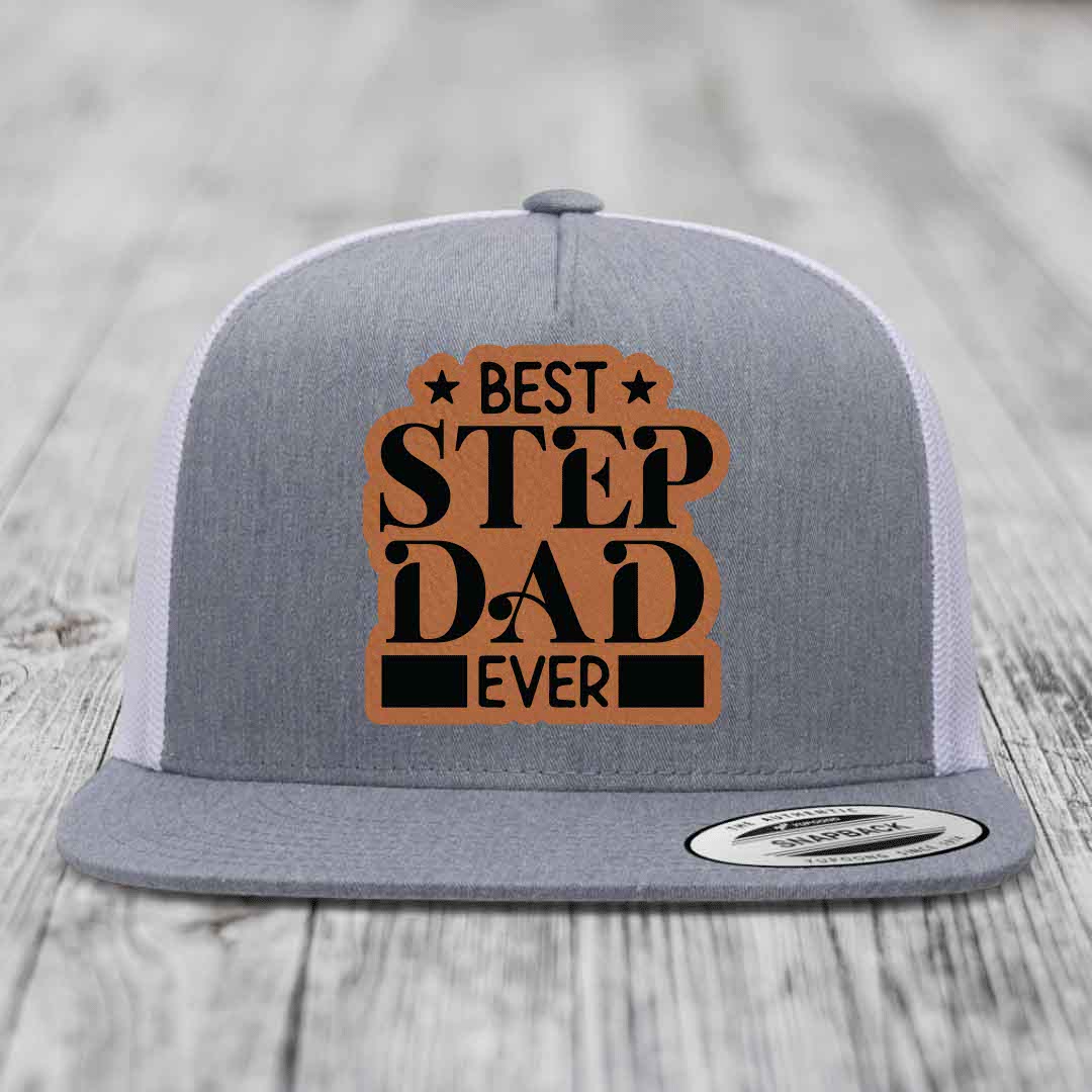 Best Step Dad Ever - Leather Patch Hat - Rawhide to Black Patch - Yupoong 6006 Snapback Flatbill Hat