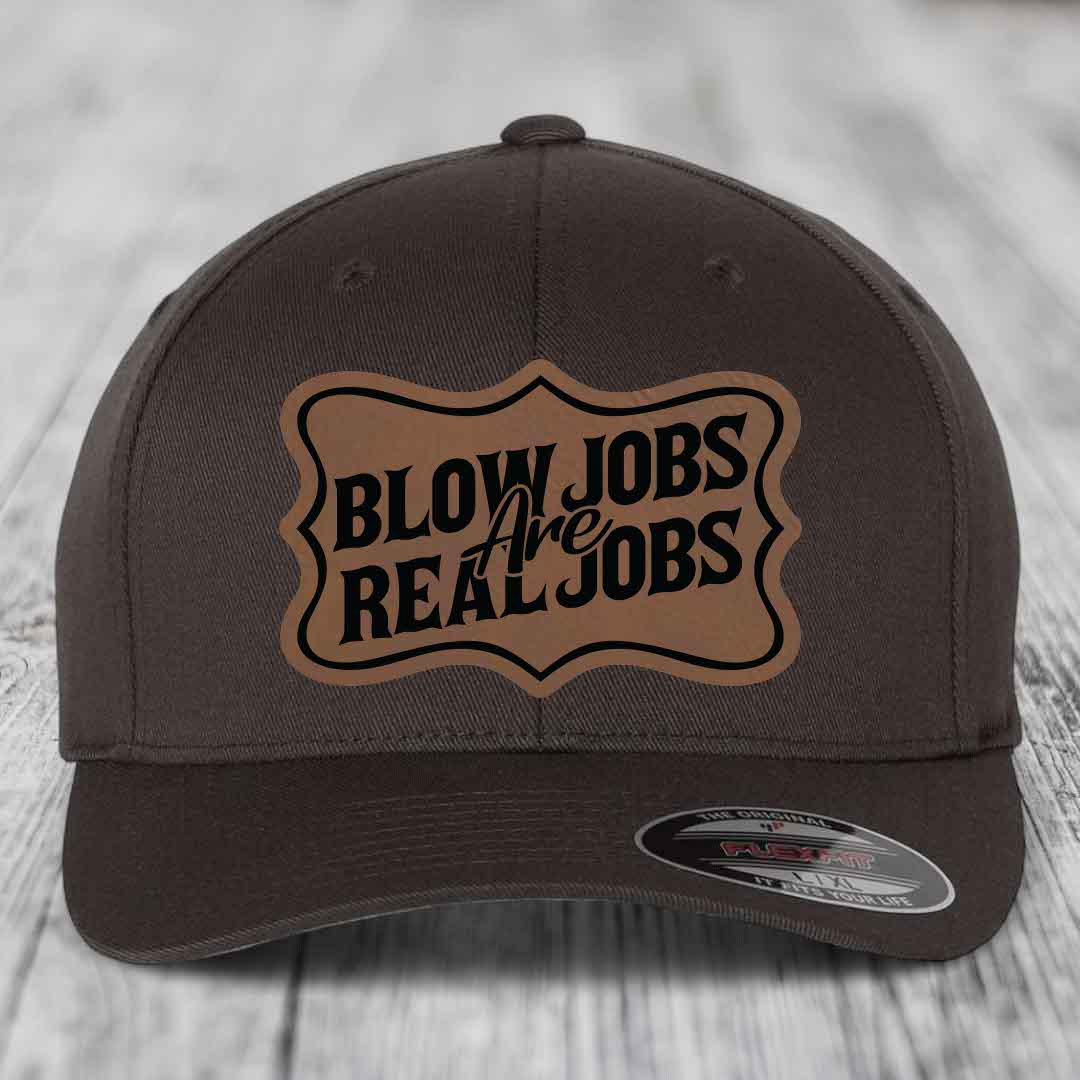 Blow Jobs Are Real Jobs v02 - Leather Patch Hat - Dark Brown to Black Patch - Flexfit 6277 Fitted Hat