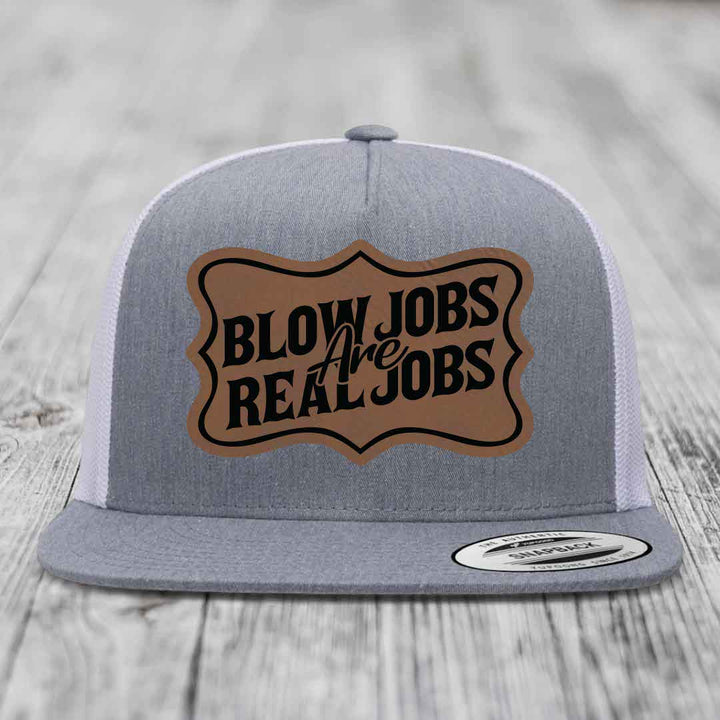 Blow Jobs Are Real Jobs v02 - Leather Patch Hat - Dark Brown to Black Patch - Yupoong 6006 Snapback Flatbill Hat