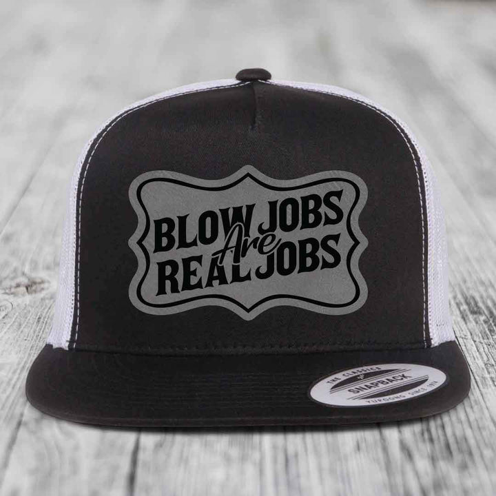 Blow Jobs Are Real Jobs v02 - Leather Patch Hat - Grey to Black Patch - Yupoong 6006 Snapback Flatbill Hat