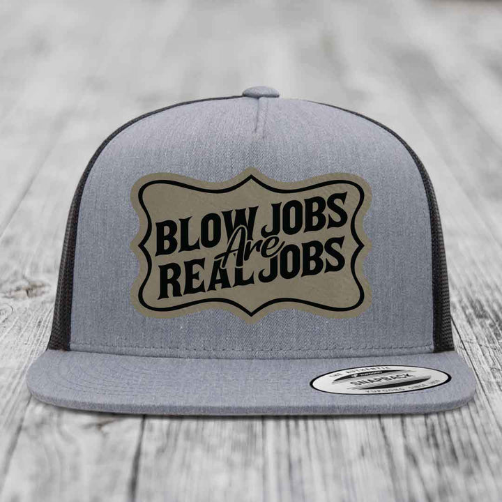 Blow Jobs Are Real Jobs v02 - Leather Patch Hat - Light Brown to Black Patch - Yupoong 6006 Snapback Flatbill Hat