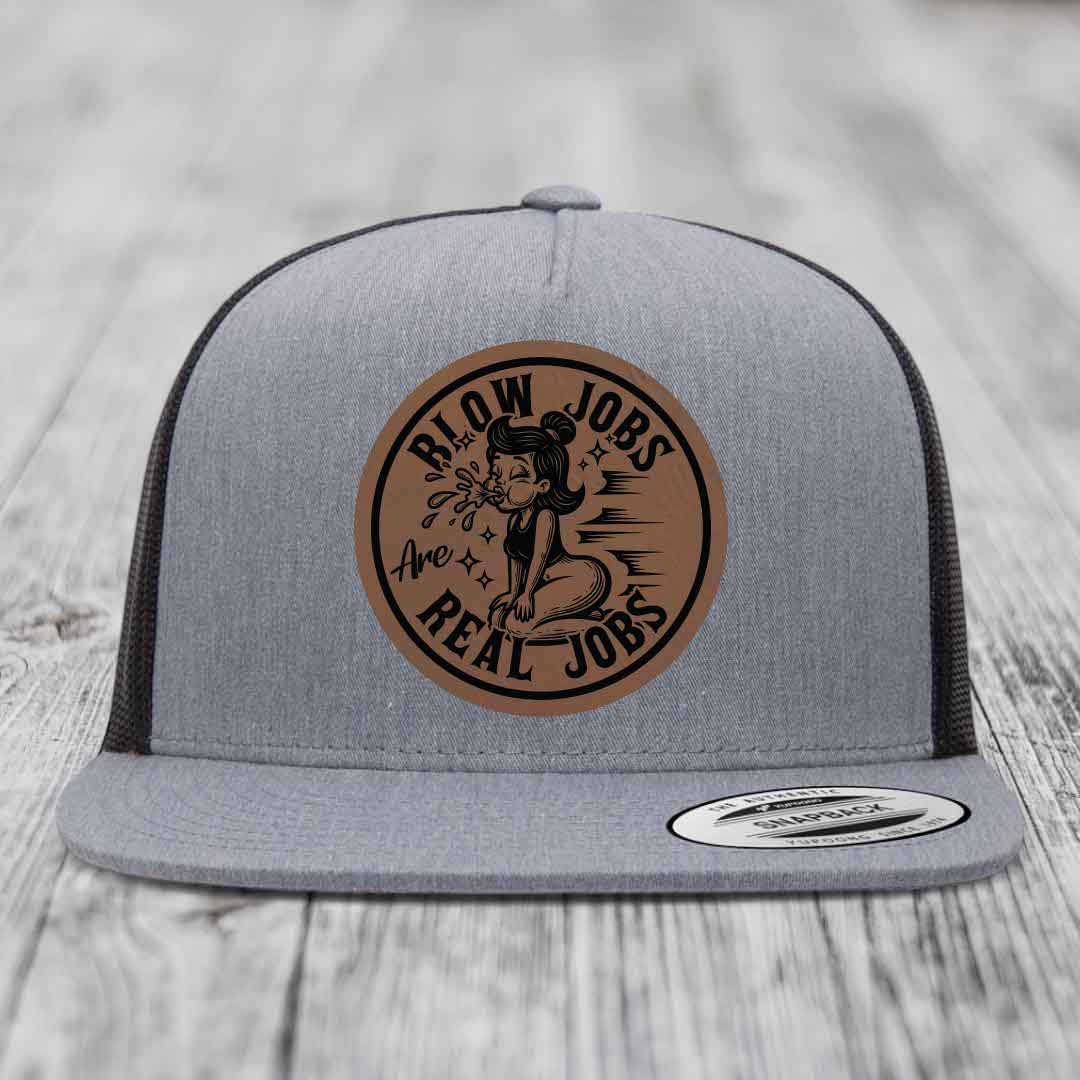 Blow Jobs Are Real Jobs - Leather Patch Hat - Dark Brown to Black Patch - Yupoong 6006 Snapback Flatbill Hat