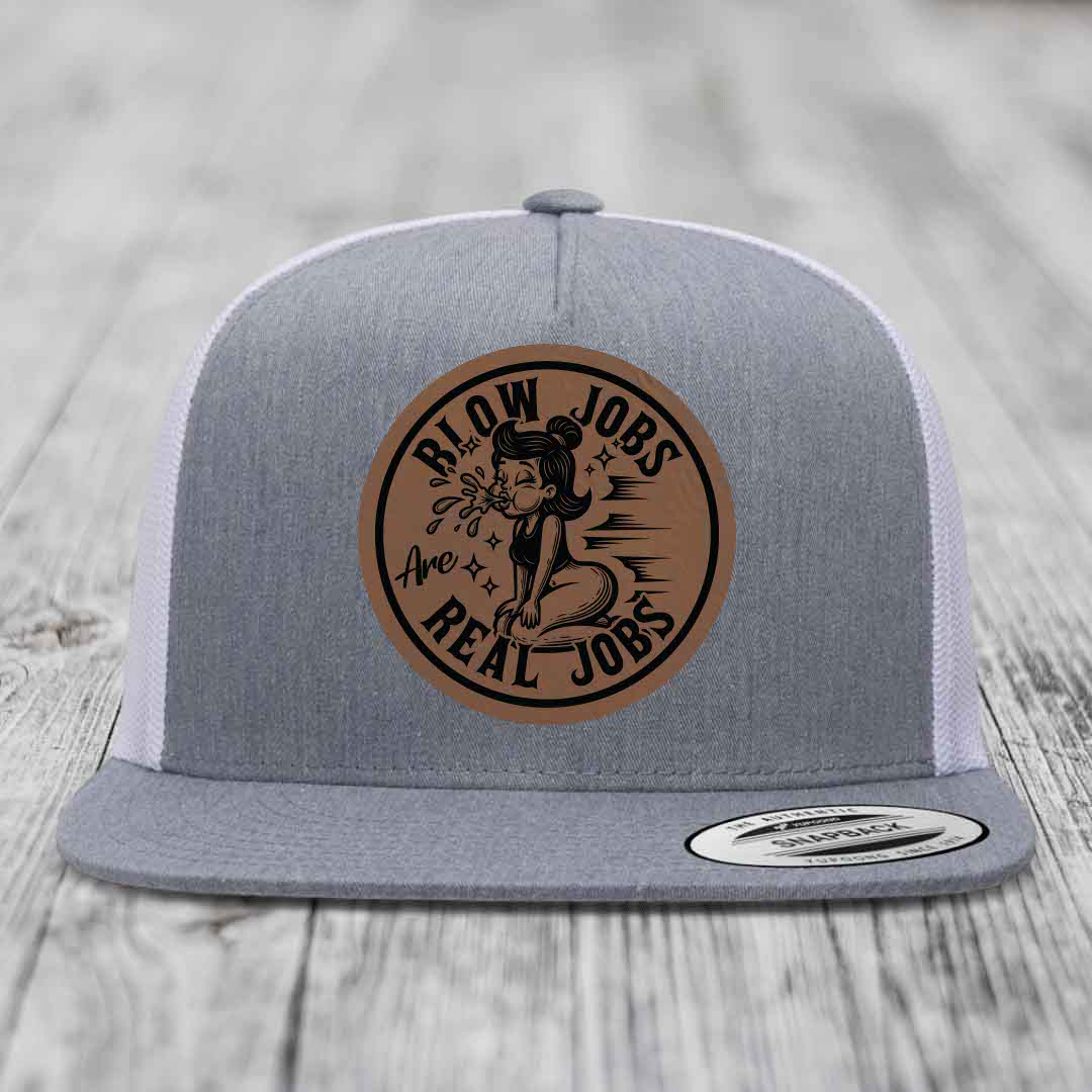 Blow Jobs Are Real Jobs - Leather Patch Hat - Dark Brown to Black Patch - Yupoong 6006 Snapback Flatbill Hat