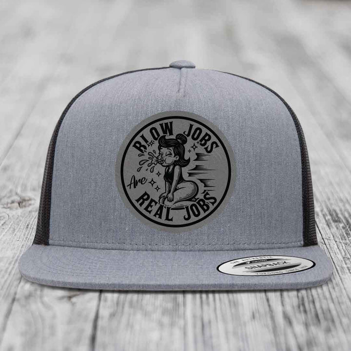 Blow Jobs Are Real Jobs - Leather Patch Hat - Grey to Black Patch - Yupoong 6006 Snapback Flatbill Hat