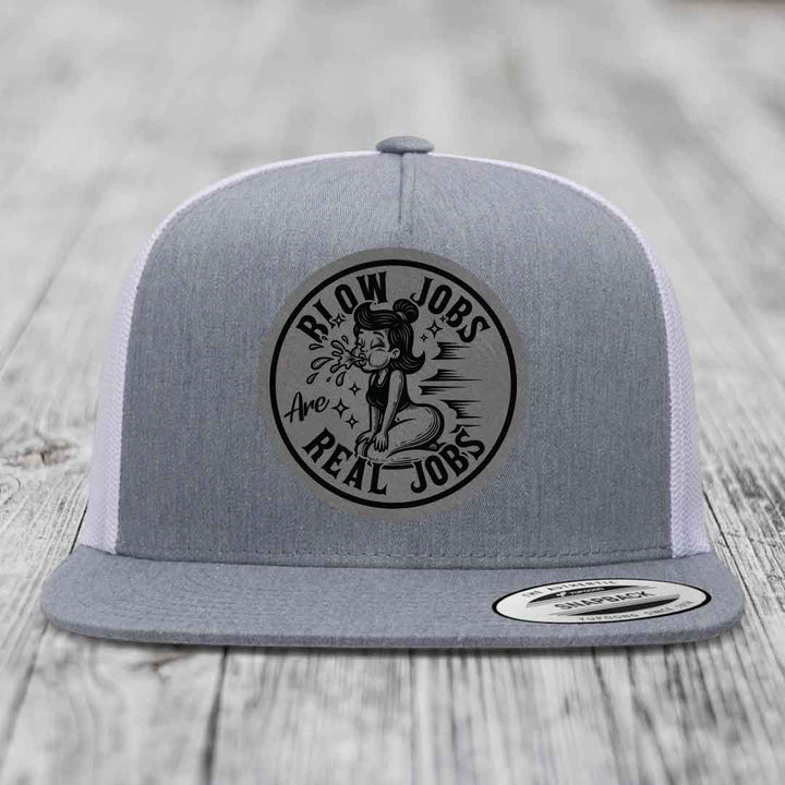 Blow Jobs Are Real Jobs - Leather Patch Hat - Grey to Black Patch - Yupoong 6006 Snapback Flatbill Hat