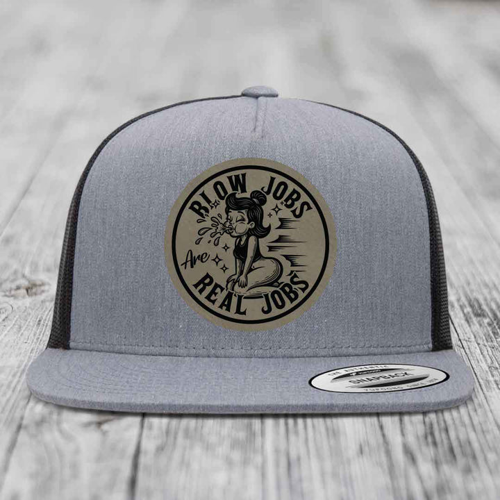 Blow Jobs Are Real Jobs - Leather Patch Hat - Light Brown to Black Patch - Yupoong 6006 Snapback Flatbill Hat