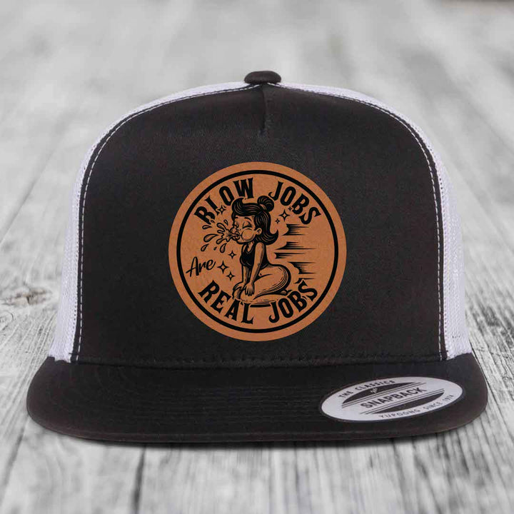 Blow Jobs Are Real Jobs - Leather Patch Hat - Rawhide to Black Patch - Yupoong 6006 Snapback Flatbill Hat