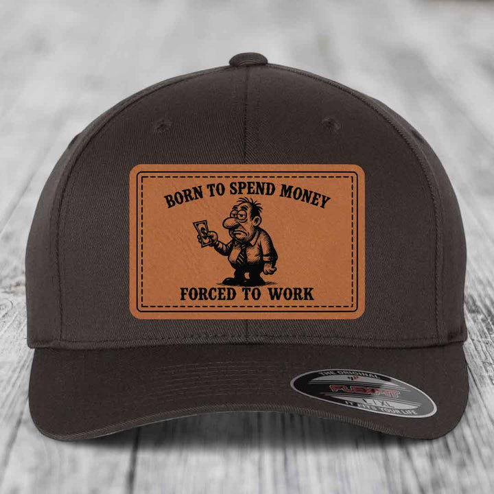 Born to Spend Money Forced to Work (Corporate Menace) - Leather Patch Hat - Rawhide to Black Patch - Flexfit 6277 Fitted Hat