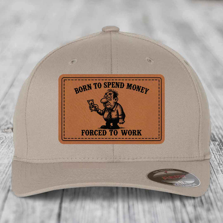 Born to Spend Money Forced to Work (Corporate Menace) - Leather Patch Hat - Rawhide to Black Patch - Flexfit 6277 Fitted Hat