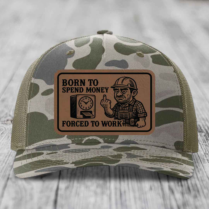 Born to Spend Money Forced to Work (Blue-Collar Rage) - Leather Patch Hat - Dark Brown to Black Patch - Richardson 112PFP Snapback Trucker Hat