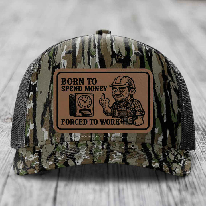 Born to Spend Money Forced to Work (Blue-Collar Rage) - Leather Patch Hat - Dark Brown to Black Patch - Richardson 112PFP Snapback Trucker Hat